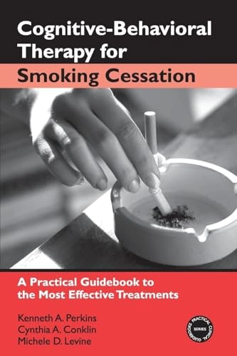 Cognitive-Behavioral Therapy for Smoking Cessation; Kenneth A Perkins, Cynthia A Conklin, Michele D Levine; 2007