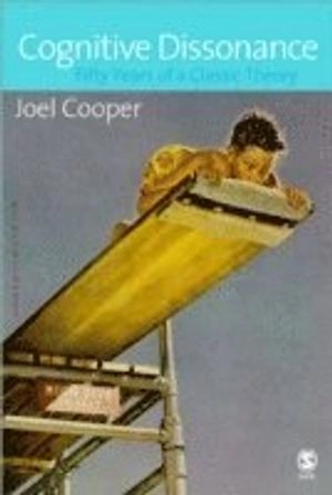 Cognitive dissonance : fifty years of a classic theory; Joel Cooper; 2007