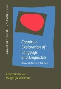 Cognitive exploration of language and linguistics; René Dirven, Marjolijn Verspoor, Marjolyn Stevenson; 1998
