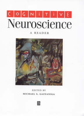 Cognitive neuroscience - a reader