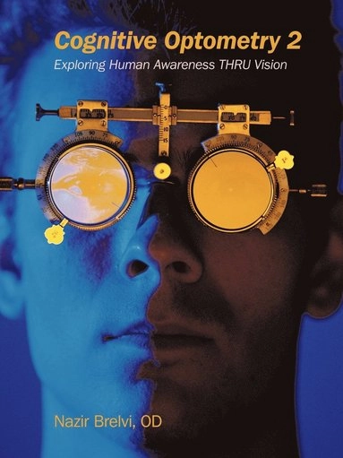 Cognitive Optometry 2; Nazir Brelvi Od; 2010