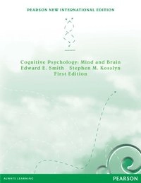 Cognitive psychology : mind and brain; Edward E. Smith, Stephen Michael Kosslyn; 2013