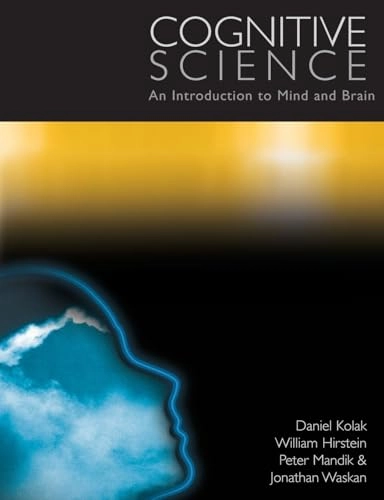 Cognitive science : an introduction to mind and brain; Daniel Kolak; 2006
