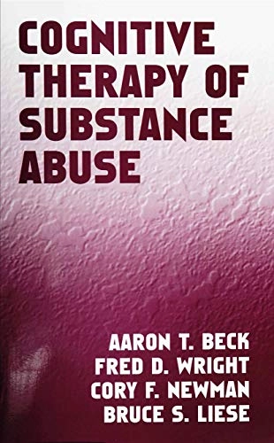 Cognitive therapy of substance abuse; Aaron T Beck; 1993
