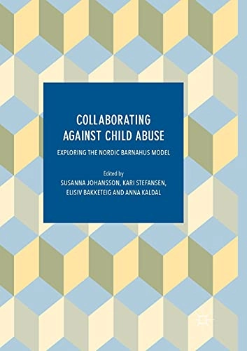 Collaborating against child abuse exploring the Nordic Barnahus Model