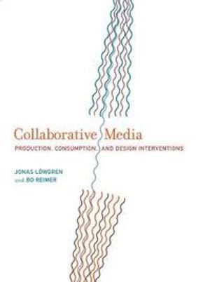 Collaborative media : production, consumption, and design interventions