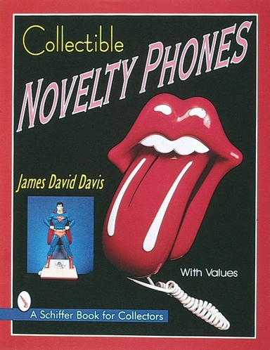 Collectible Novelty Phones : If Mr. Bell Could See Me Now; James David Davis; 1998