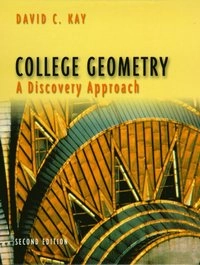 College geometry : a discovery approach : with The Geometers's Sketchpad; David C Kay; 2001