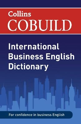 Collins Cobuild international business english dictionary; Collins UK; 2011