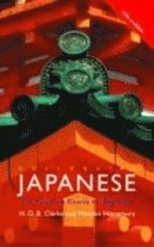 Colloquial Japanese : the complete course for beginners; Hugh Clarke; 2007