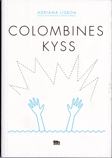 Colombines kyss; Adriana Lisboa; 2005