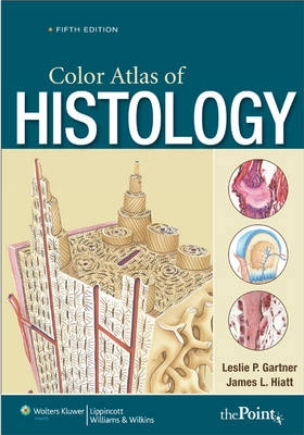 Color atlas of histology; Leslie P. Gartner; 2009