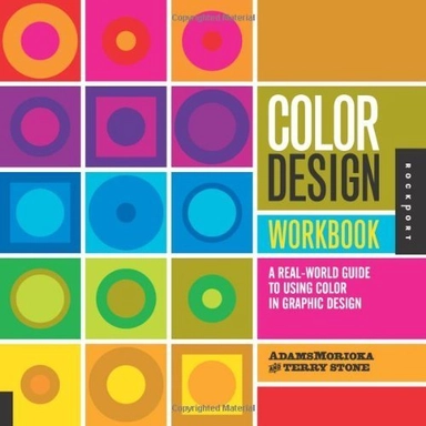 Color design workbook : a real-world guide to using color in graphic design; Terry Lee Stone; 2006