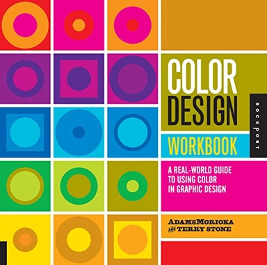 Color design workbook : a real-world guide to using color in graphic design; Terry Lee Stone; 2006