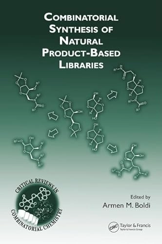 Combinatorial Synthesis of Natural Product-Based Libraries; Armen M Boldi; 2006