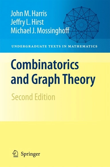 Combinatorics and Graph Theory; John Harris, Jeffry L Hirst, Michael Mossinghoff, Jeffry L Hirst; 2010