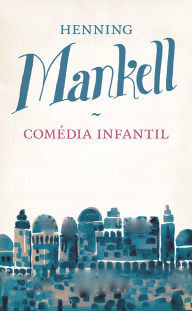 Comédia Infantil; Henning Mankell; 2017