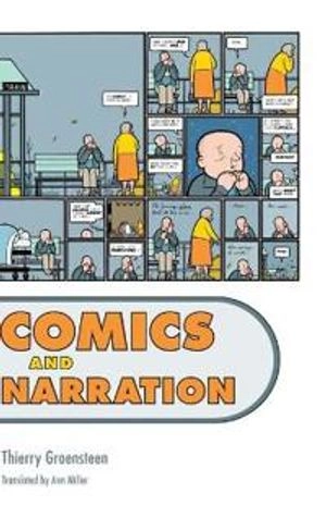 Comics and narration; Thierry Groensteen; 2013
