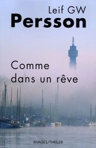 Comme dans un rêve : un roman sur un crime; Leif G. W. Persson, Esther Sermage; 2009