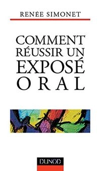 Comment réussir un exposé oral; Renée Simonet; 2000