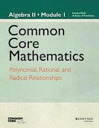 Common Core Mathematics, A Story of Functions: Algebra II, Module 1: Polyno; Common Core; 2015