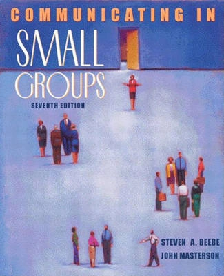 Communicating in small groups : principles and practices; Steven A. Beebe; 2003