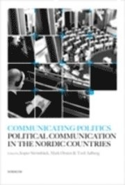 Communicating Politics : political Communication in the Nordic Countries