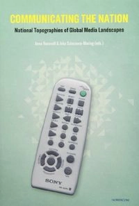 Communicatint the nation : national topographies of global media landscapes