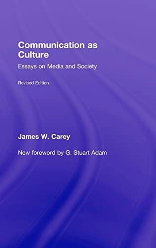Communication as culture : essays on media and society