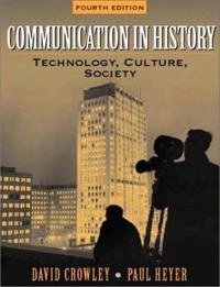 Communication in History; David Crowley, Paul Heyer; 2003