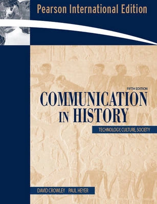 Communication in History : technology, culture, society; David Crowley, Paul Heyer; 2006