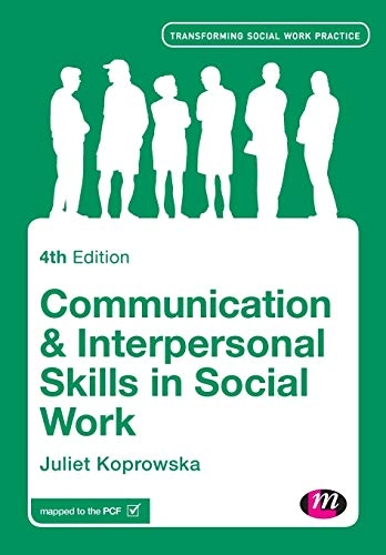 Communication & interpersonal skills in social work; Juliet Koprowska; 2014