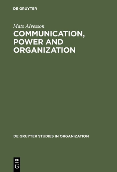 Communication, power and organization; Mats Alvesson; 1996