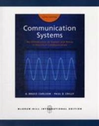 Communication systems : an introduction to signals and noise in electrical communication; A. Bruce Carlson; 2010