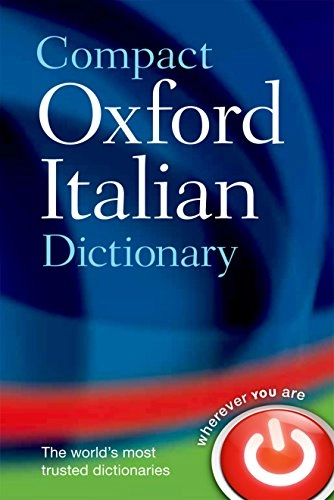 Compact Oxford Italian Dictionary; Pat. Bulhosen, Francesca. Logi, Loredana. Riu; 2013