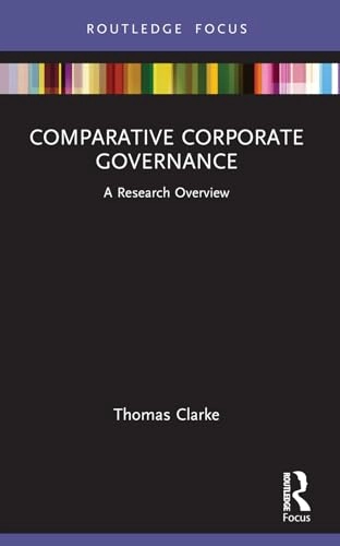 Comparative corporate governance : a research overview; Thomas Clarke; 2023