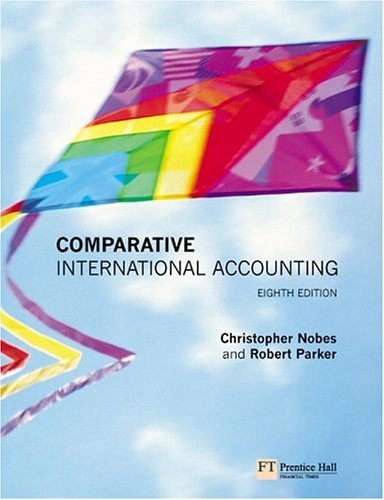 Comparative international accounting; Christopher Nobes, Robert Parker; 2004