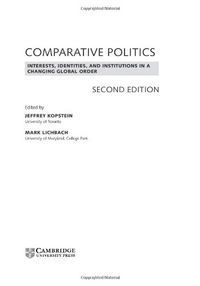 Comparative politics : interests, identities, and institutions in a changing global order; Jeffrey Kopstein, Mark Irving Lichbach; 2005