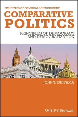 Comparative Politics: Principles of Democracy and Democratization; John T. Ishiyama; 2011