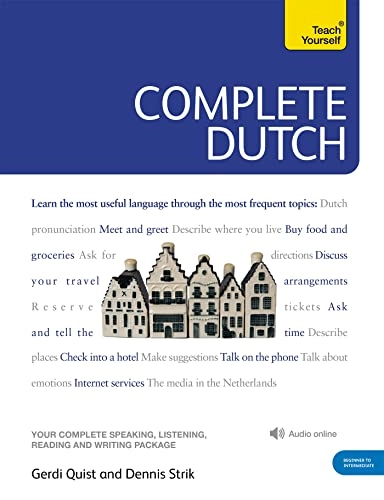 Complete Dutch Beginner to Intermediate Course; Dennis Strik, Gerdi Quist; 2010