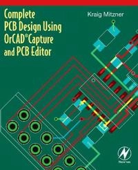Complete PCB design using OrCAD Capture and PCB editor; Kraig Mitzner; 2009
