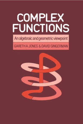 Complex functions : an algebraic and geometric viewpoint; Gareth A. Jones; 1987