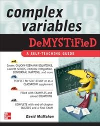 Complex Variables Demystified; David McMahon; 2008