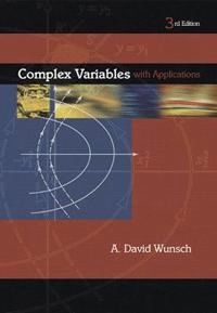 Complex variables with applications; A. David Wunsch; 2005