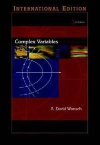 Complex variables with applications; A. David Wunsch; 2005