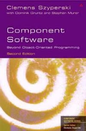 Component software : beyond object-oriented programming; Clemens Szyperski; 2002