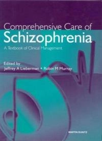 Comprehensive care of schizophrenia : a textbook of clinical management; Jeffrey A. Lieberman, Robin Murray; 2001