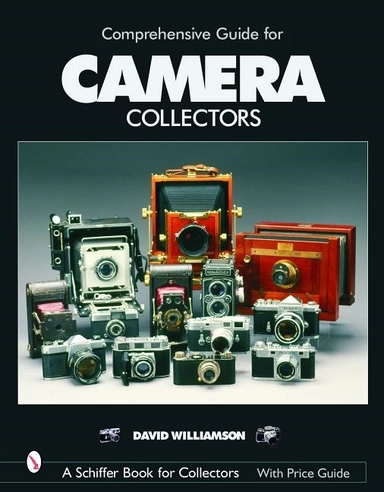 Comprehensive guide for camera collectors; David Williamson; 2003