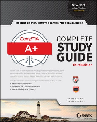 CompTIA A+ Complete Study Guide: Exams 220-901 and 220-902; Quentin Docter, Emmett Dulaney, Toby Skandier; 2016