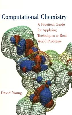 Computational Chemistry: A Practical Guide for Applying Techniques to Real